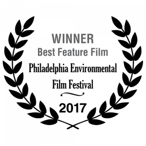 Winner Best Feature Film - Philadelphia Environmental Film Festival 2017